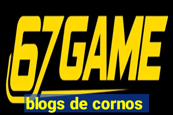 blogs de cornos